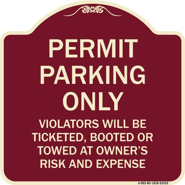 Permit Parking Violators Ticketed Booted or Towed Owners Risk & Ex Alum, 18" L, 18" H, BU-1818-23315